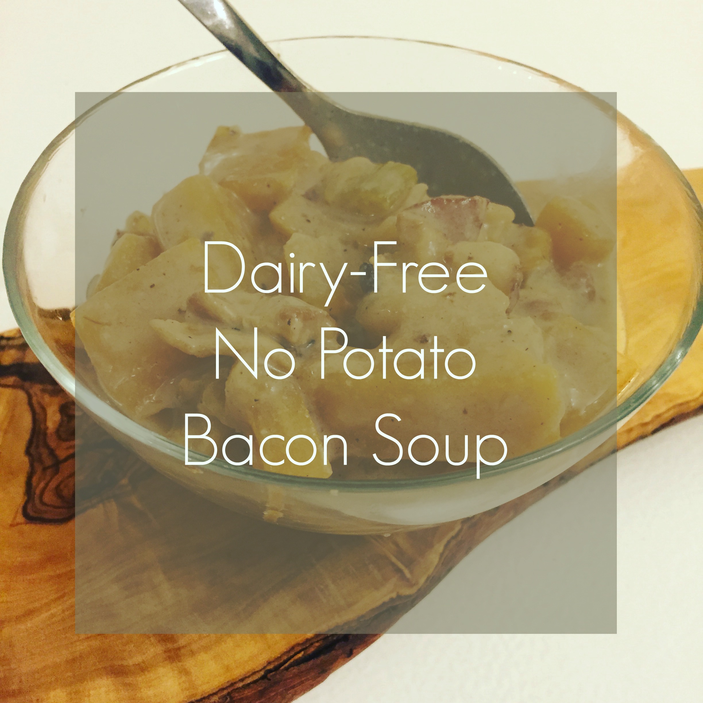 Dairy-Free No Potato Bacon Soup